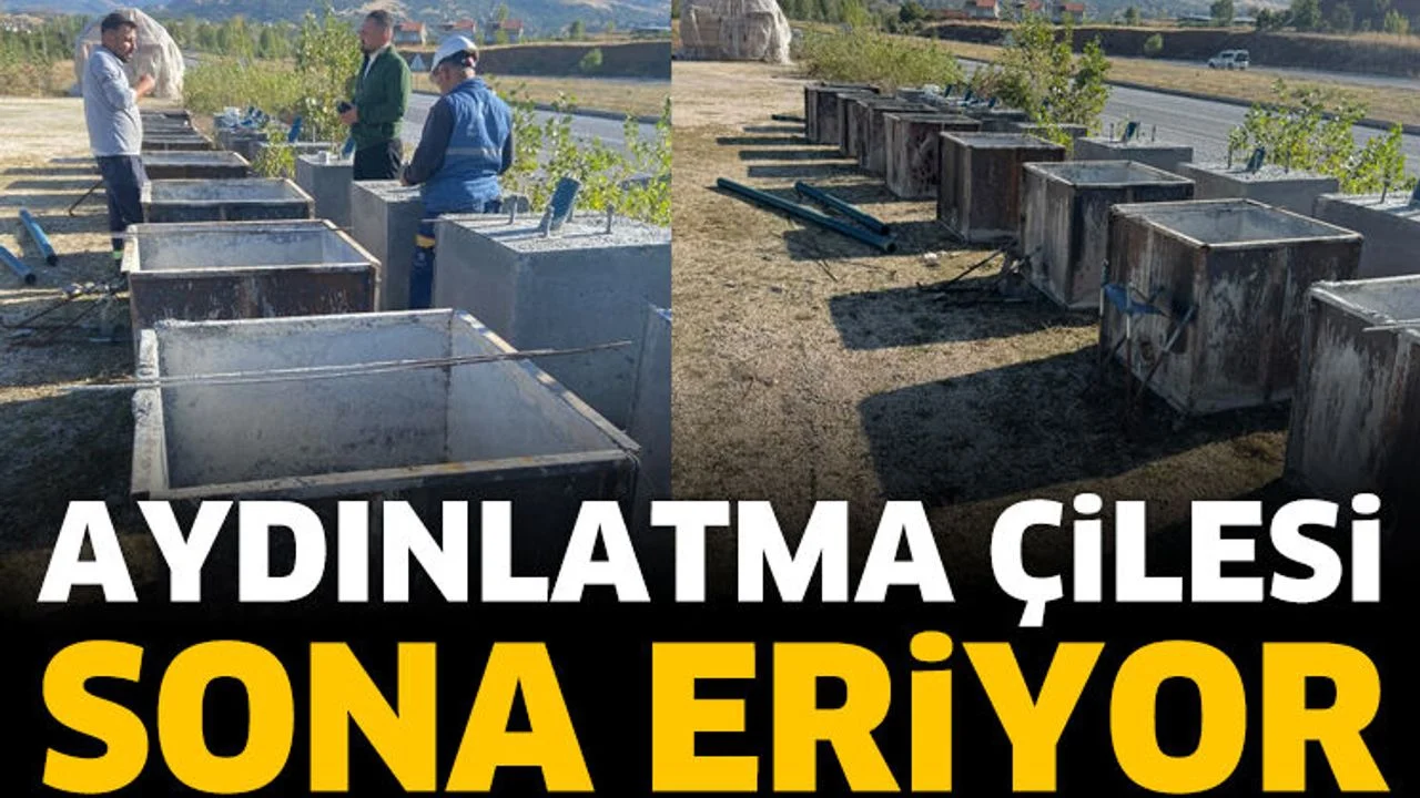 Aydınlatma çilesi sona eriyor