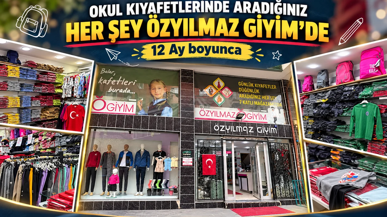 OKUL KIYAFETLERİNDE ARADIĞINIZ HER ŞEY ÖZYILMAZ GİYİM’DE!