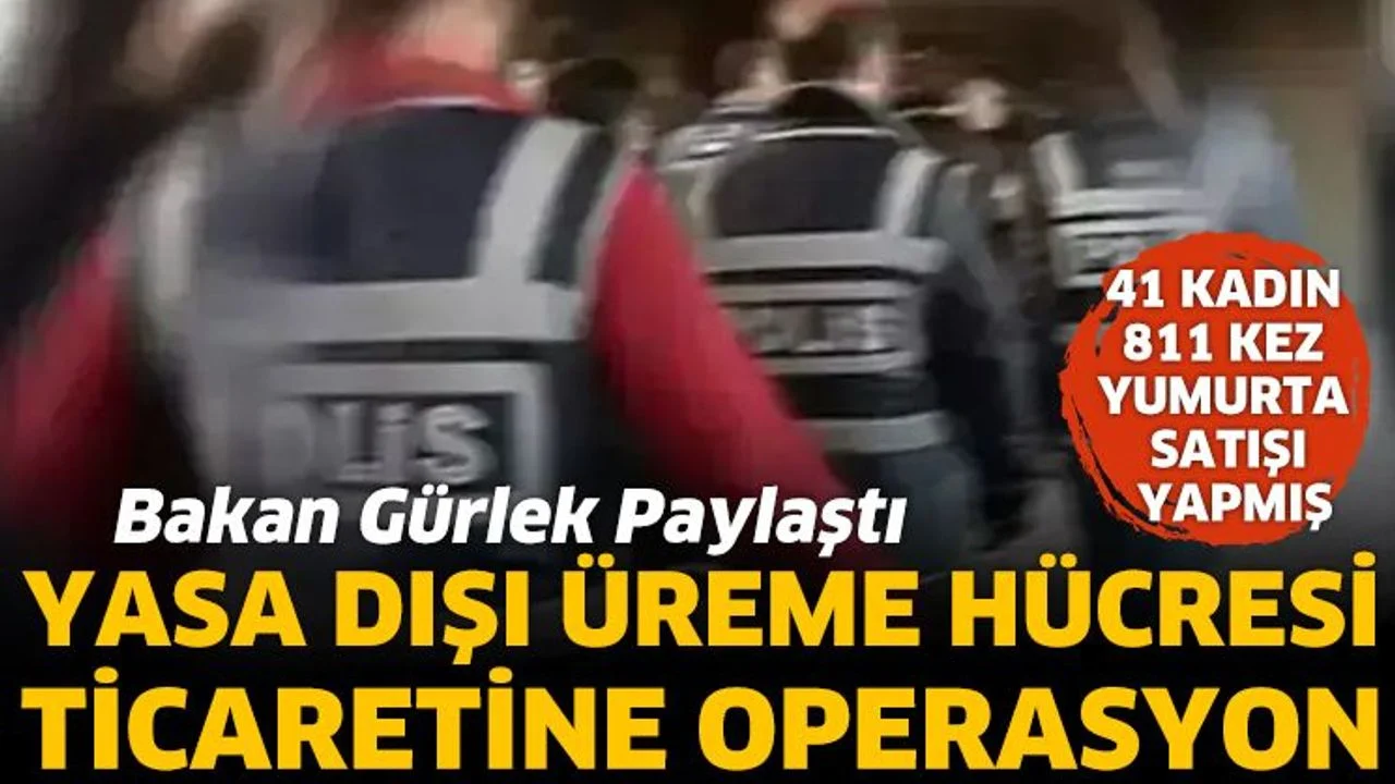 Yasa dışı üreme hücresi ticaretine operasyon; 36 gözaltı