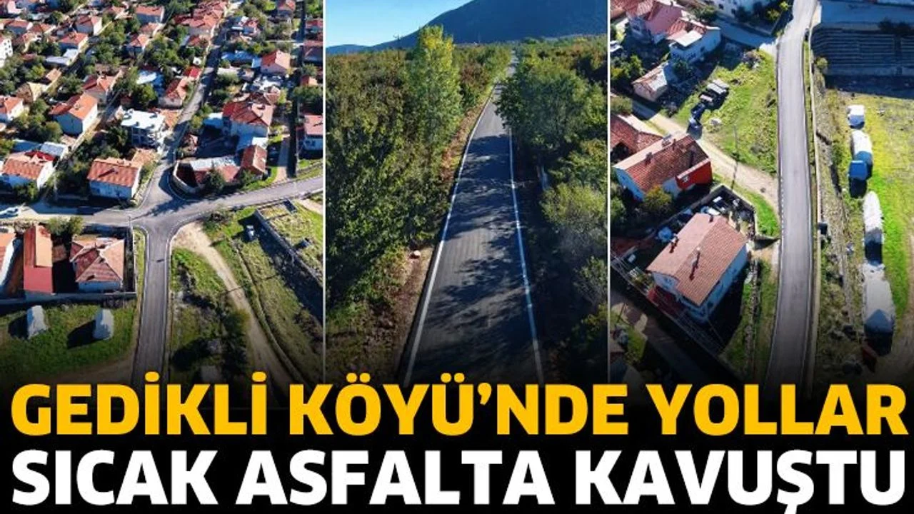 Gedikli Köyü’nde Yollar Sıcak Asfalta Kavuştu!