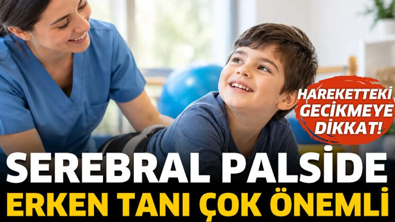 Serebral Palside Erken Tanı Çok Önemli