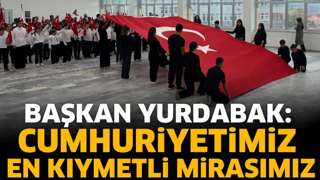 Başkan Yurdabak: Cumhuriyetimiz En Kıymetli Mirasımız