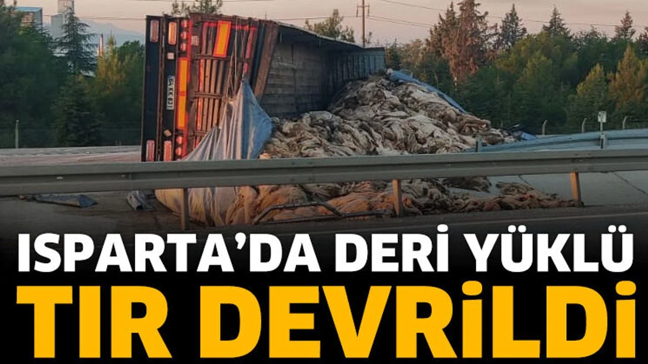 Isparta’da deri yüklü tır devrildi