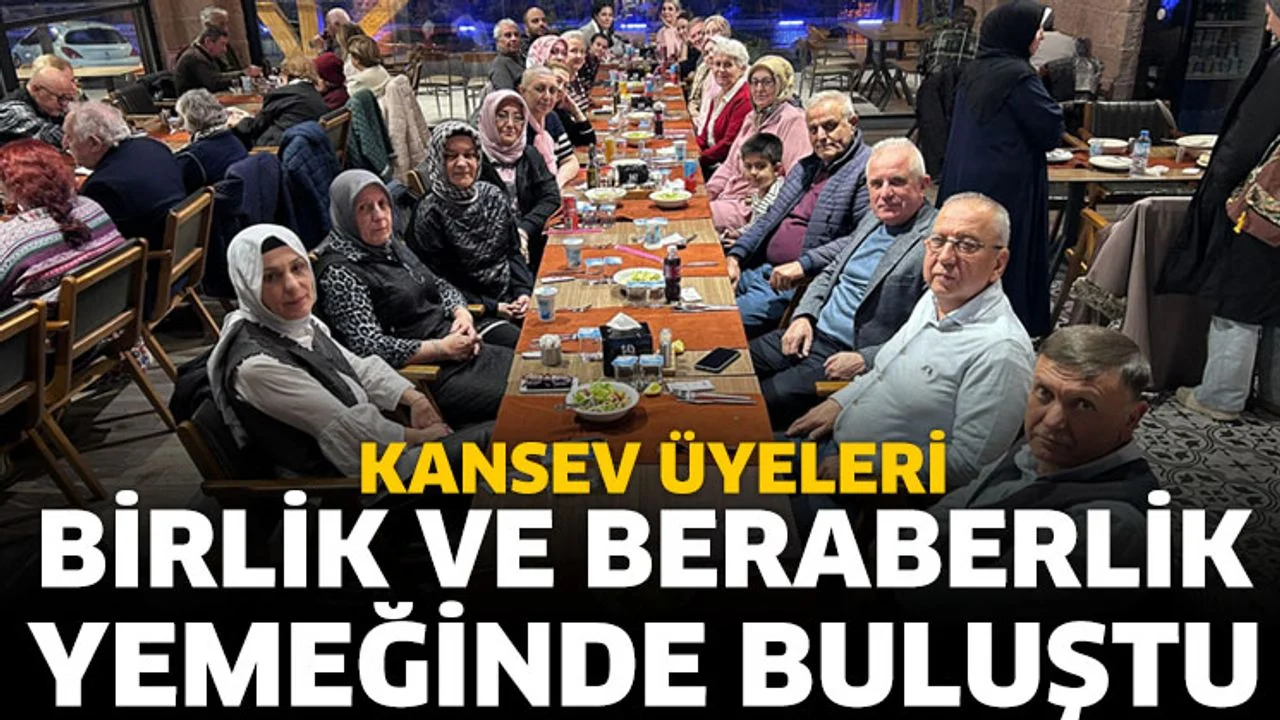 KANSEV Üyeleri Birlik ve Beraberlik Yemeğinde Buluştu