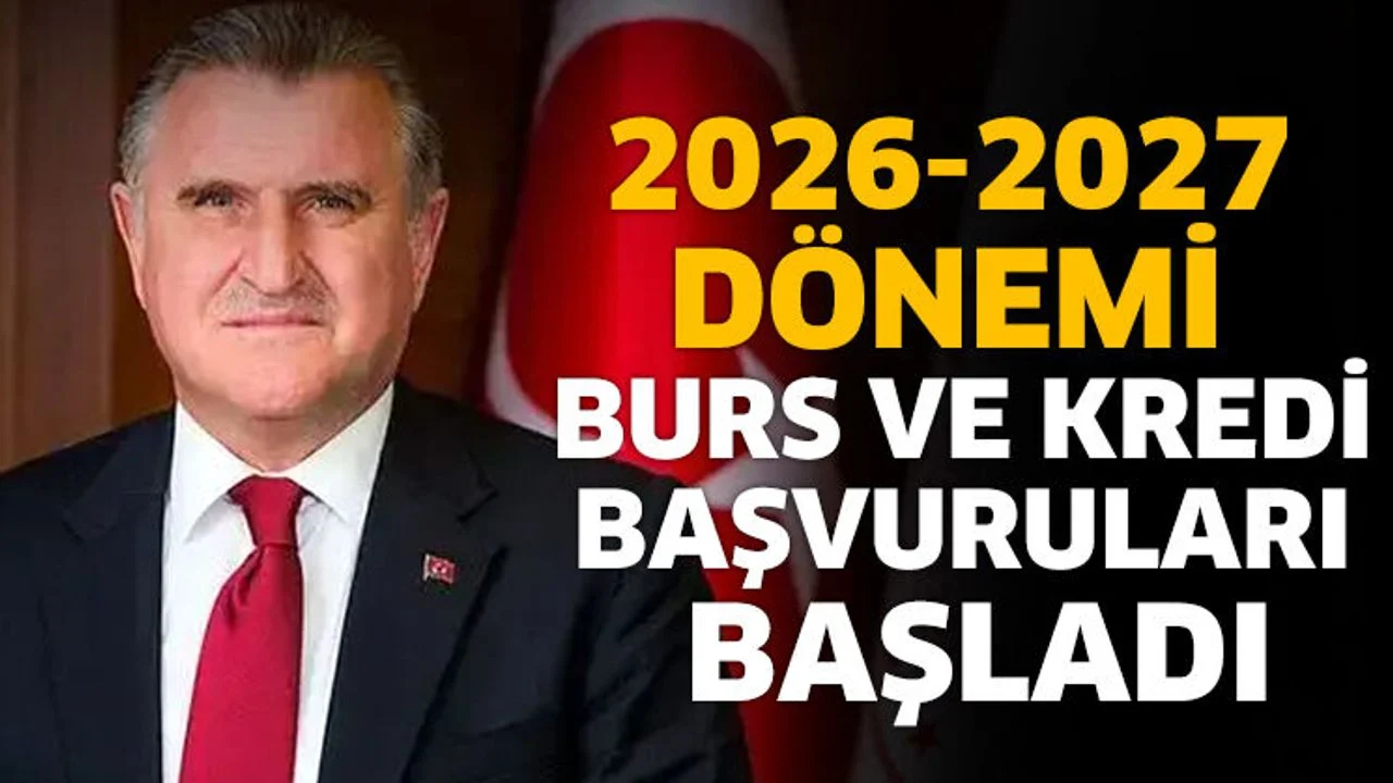 2026-2027 dönemi burs ve kredi başvuruları başladı