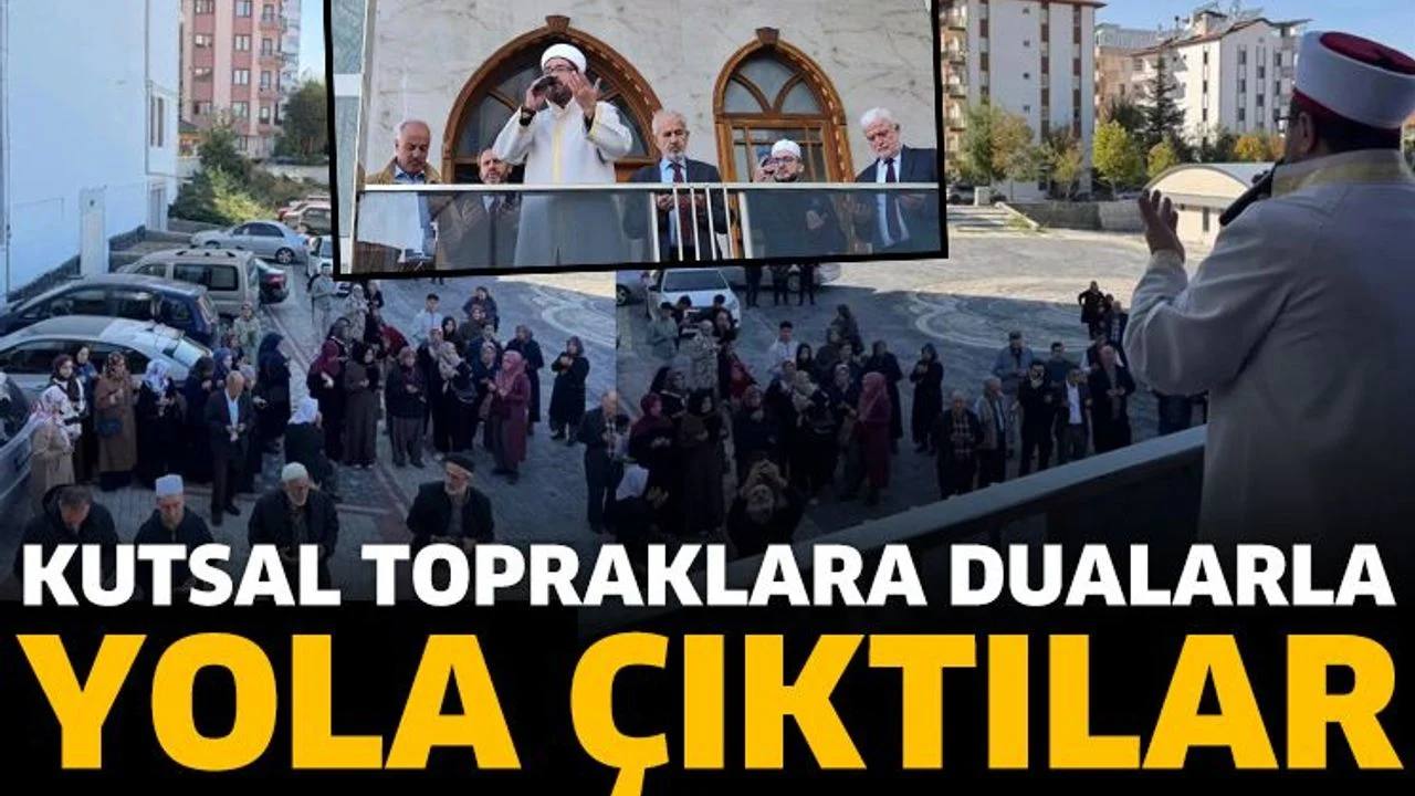 Kutsal topraklara dualarla yola çıktılar