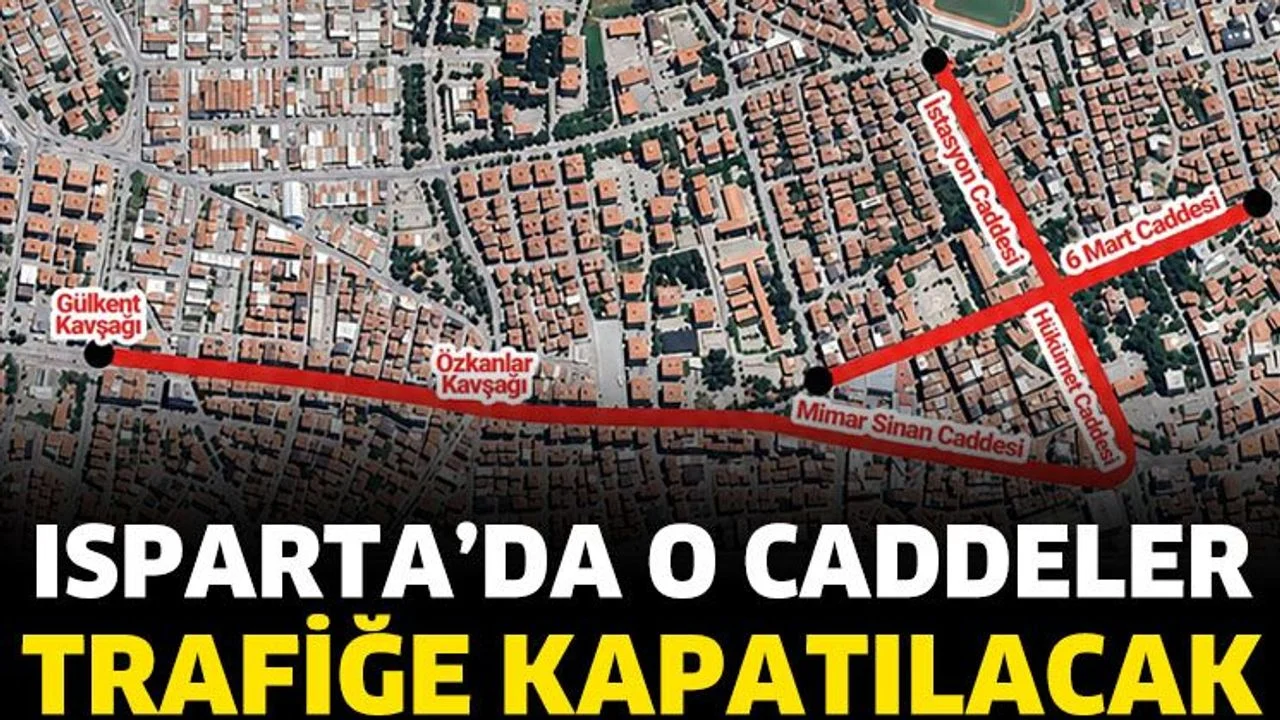 Isparta'da 29 Ekim'de Trafiğe Kapatılacak Güzergâhlar Belli Oldu
