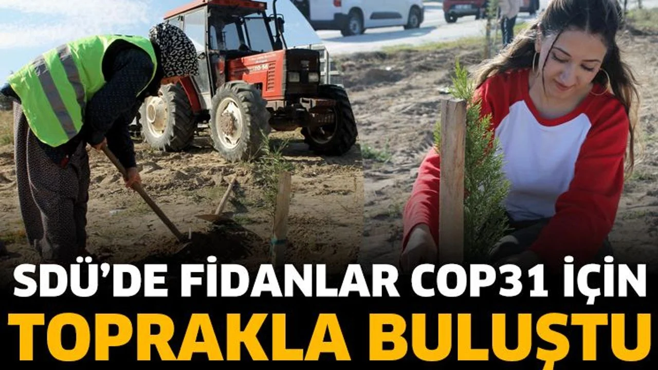 SDÜ’de COP31 için İklim Ormanı Oluşturuldu