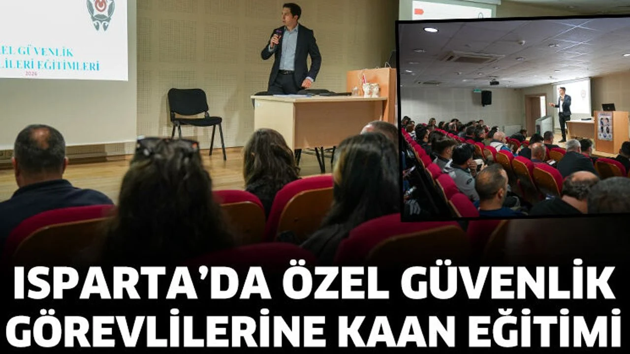 Isparta’da Özel Güvenlik Görevlilerine Kaan Eğitimi
