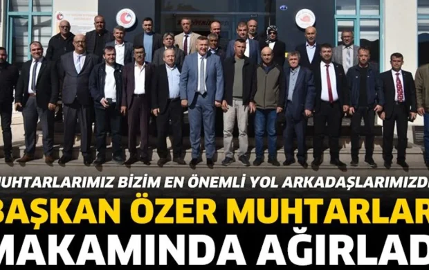 Başkan Özer, Muhtarlar Günü’nde Muhtarları Makamında Ağırladı