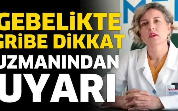 Gebelikte Gribe Dikkat