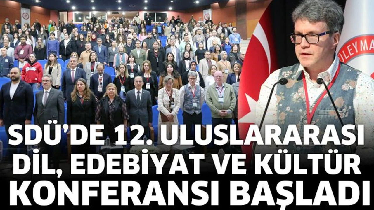 SDÜ’de 12. Uluslararası Dil, Edebiyat ve Kültür Konferansı Başladı