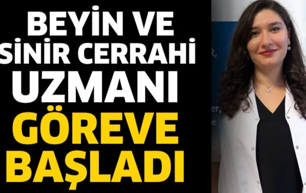 Beyin ve Sinir Cerrahi Uzmanı göreve başladı