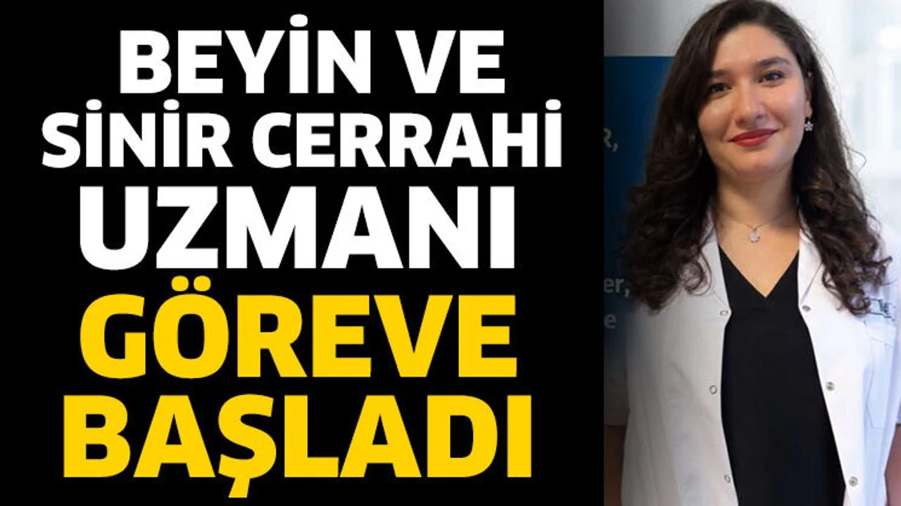Beyin ve Sinir Cerrahi Uzmanı göreve başladı