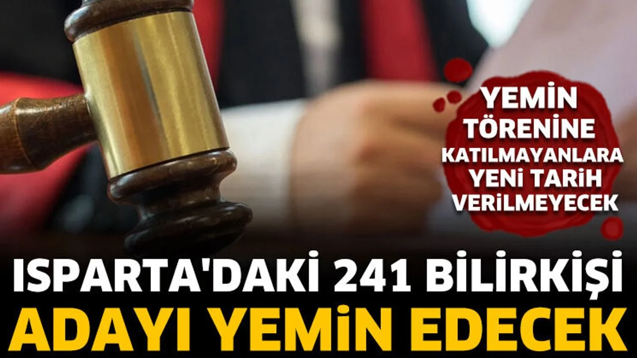 Isparta’da 241 bilirkişi 3 grup halinde yemin edecek
