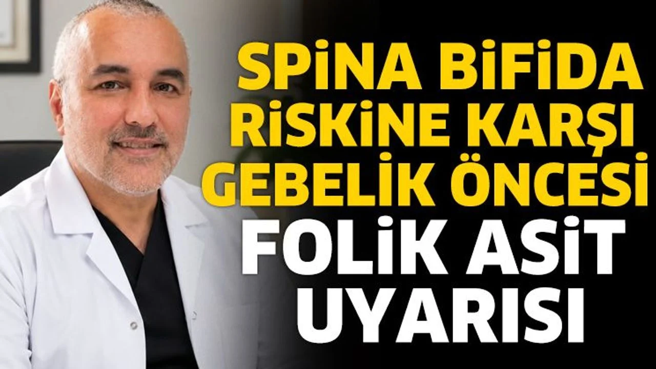 Spina Bifida Riskine Karşı Gebelik Öncesi Folik Asit Uyarısı