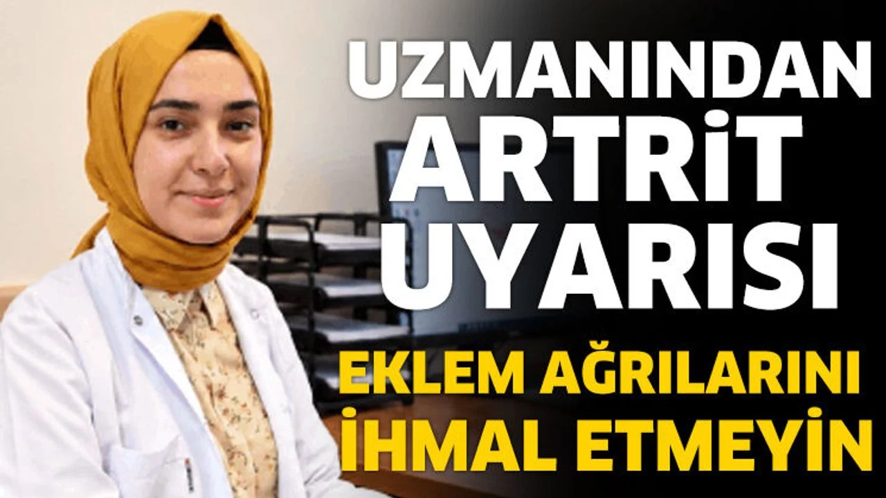 Uzmanından Artrit Uyarısı