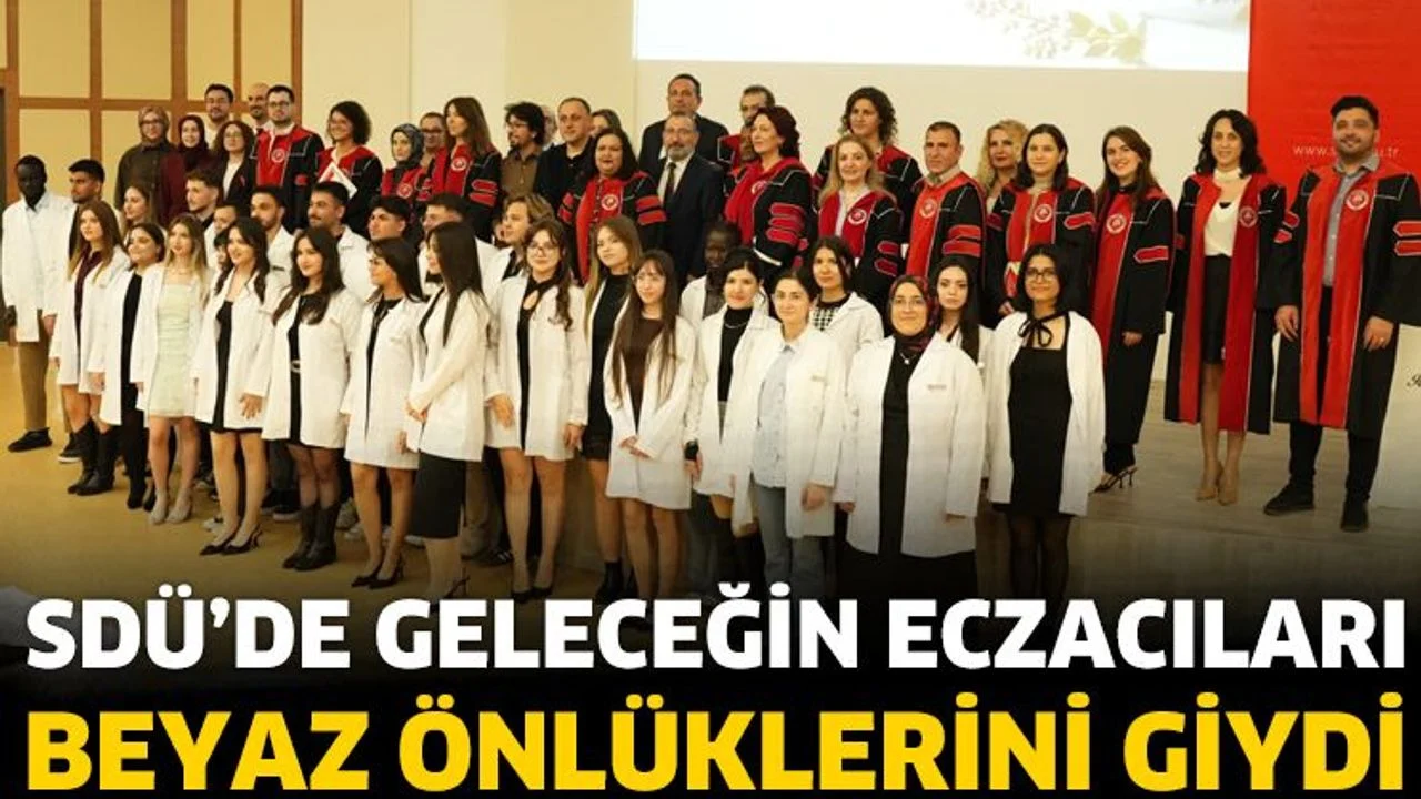 SDÜ’de Geleceğin Eczacıları Beyaz Önlüklerini Giydi