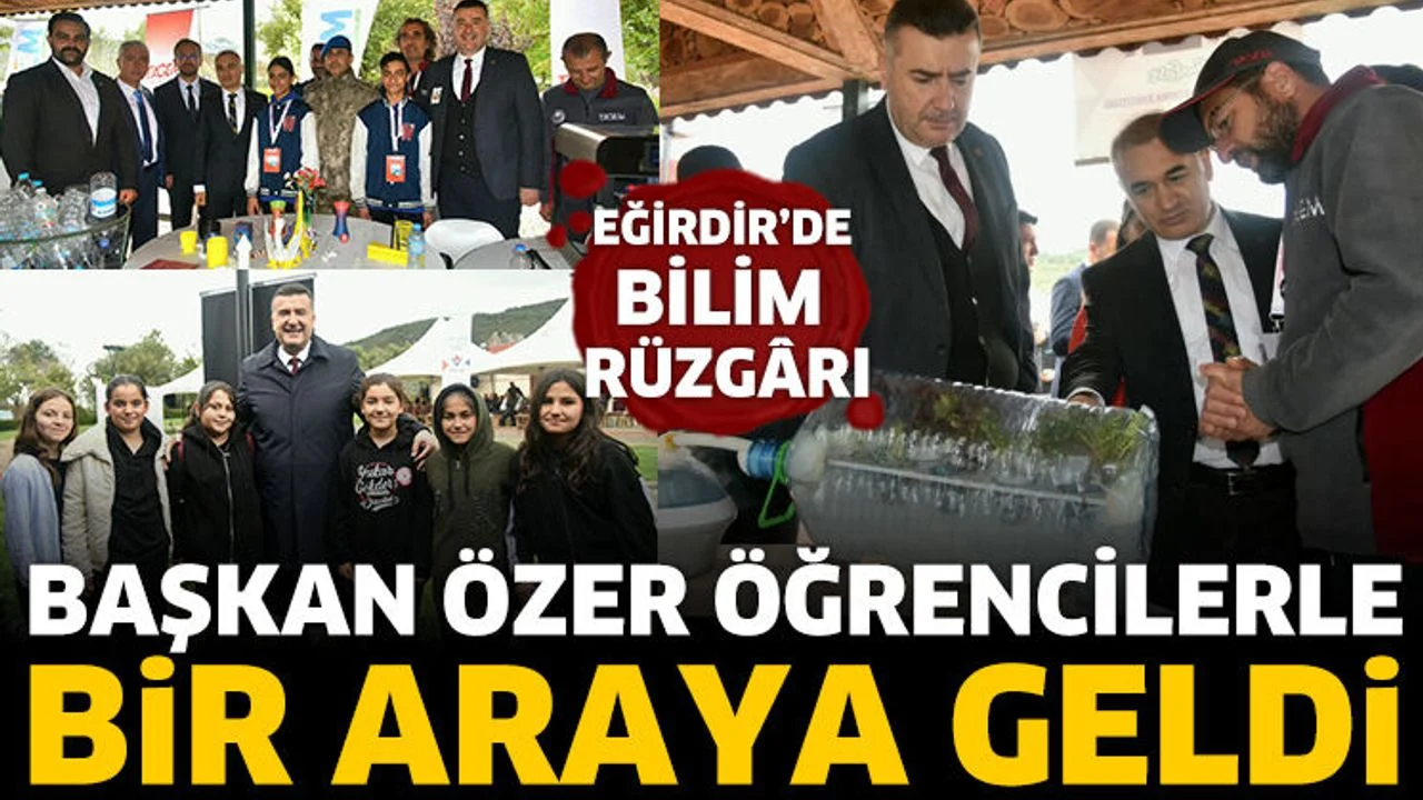 Eğirdir’de Bilim Rüzgârı: Başkan Özer Öğrencilerle Bir Araya Geldi
