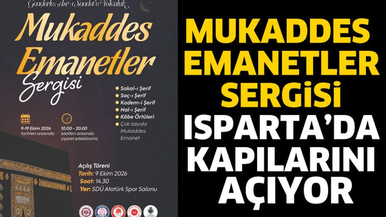 Mukaddes Emanetler Sergisi Isparta’da Kapılarını Açıyor
