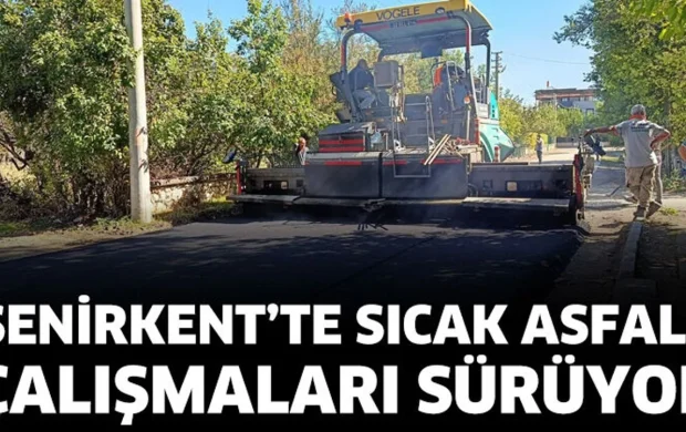 Senirkent'te Sıcak Asfalt Çalışmaları Sürüyor