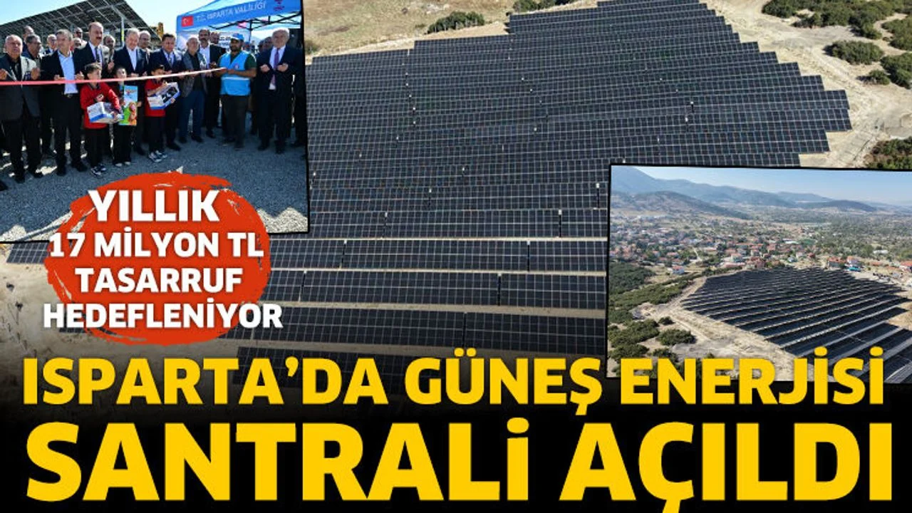 ISPARTA’DA GÜNEŞ ENERJİSİ SANTRALİ AÇILDI