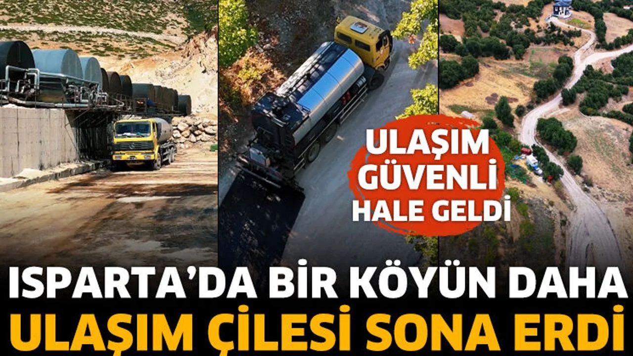 Isparta’da bir köyün ulaşım çilesi sona erdi