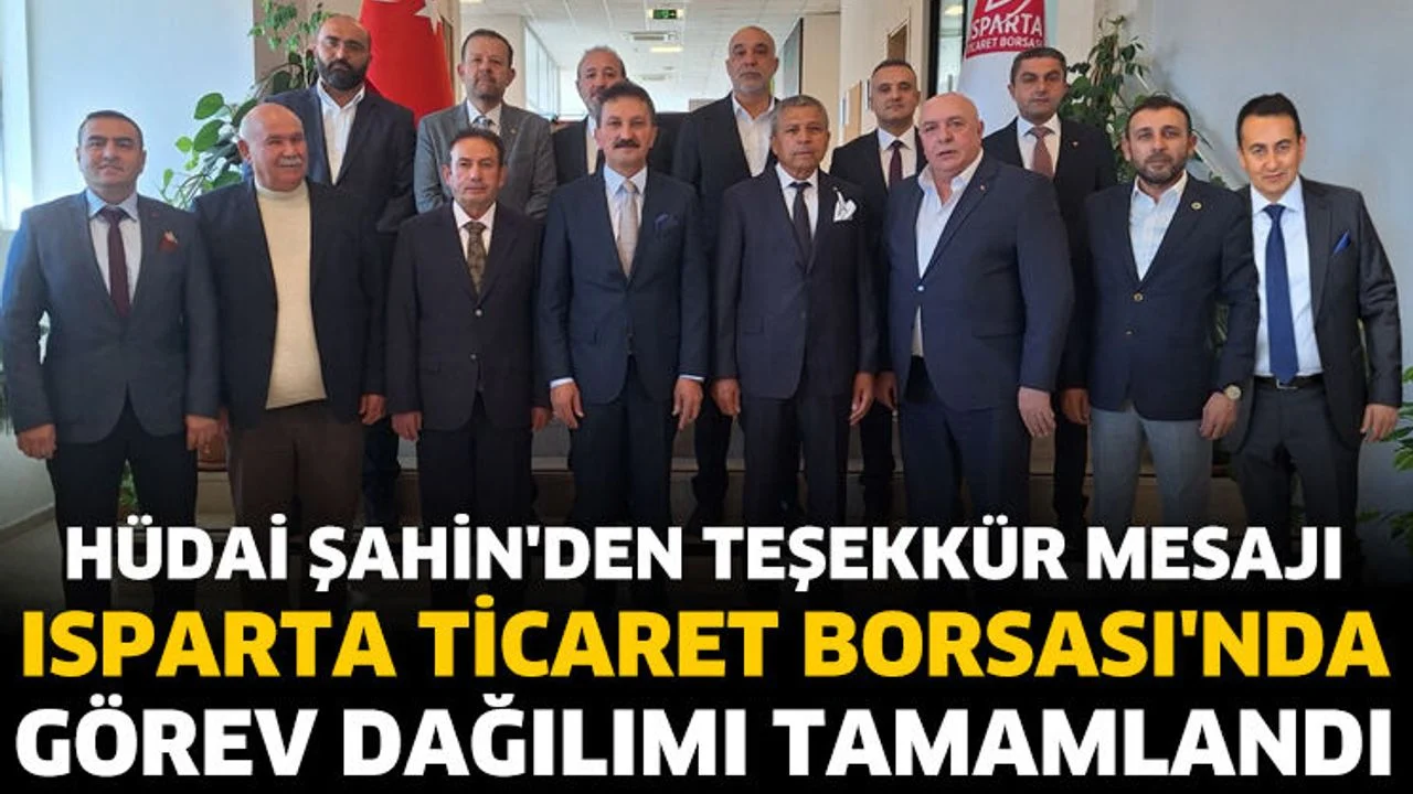 Isparta Ticaret Borsası'nda Görev Dağılımı Tamamlandı