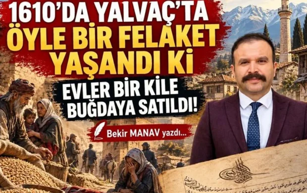 1610 Yılında Yalvaç’ta Büyük Felaket