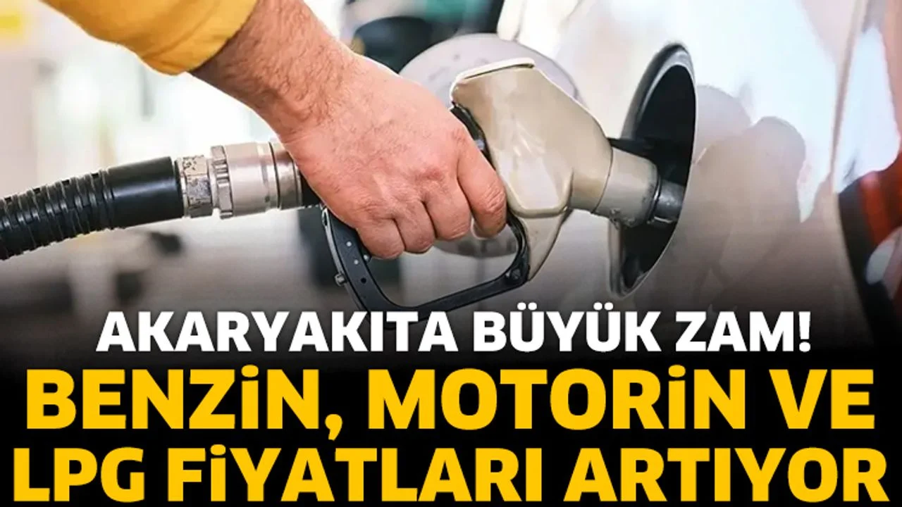 Benzin, Motorin ve LPG Fiyatları Artıyor