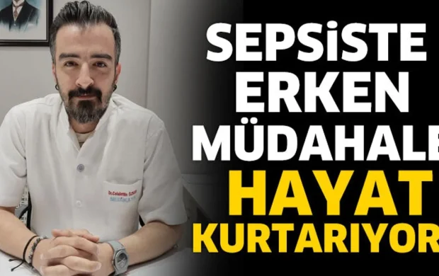 Sepsiste Erken Müdahale Hayat Kurtarıyor!