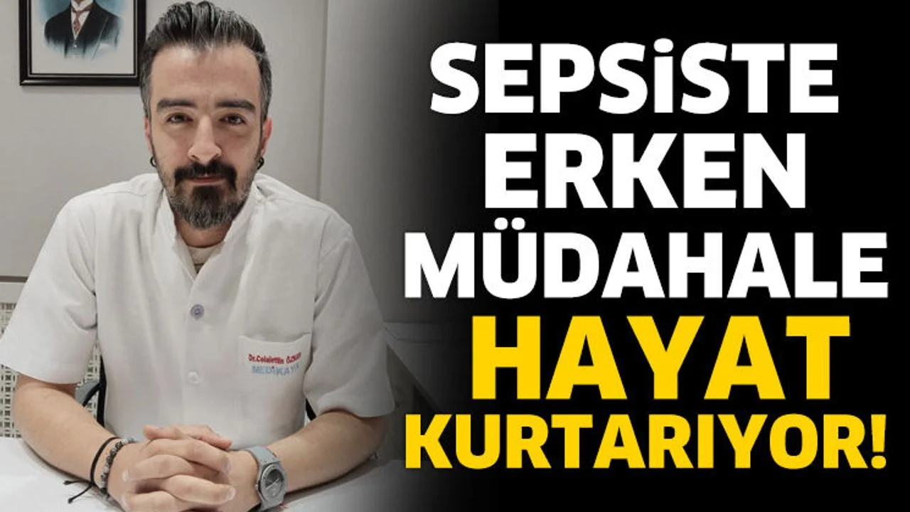 Sepsiste Erken Müdahale Hayat Kurtarıyor!